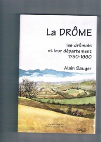 La Drôme, les drômois et leur département 1790-1990