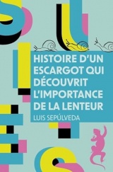 Histoire d'un escargot qui découvrit l'importance de la lenteur