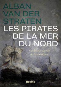 Les pirates de la mer du nord: Une histoire dévoilée de Brest à Bergen