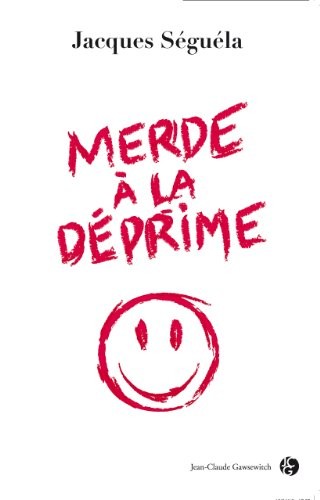 Merde à la déprime !