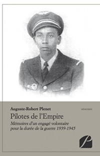Pilotes de l'Empire: Mémoires d'un engagé volontaire pour la durée de la guerre 1939-1945