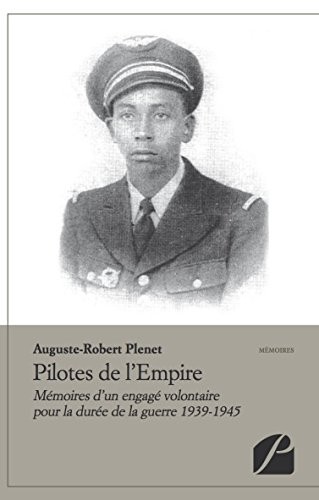 Pilotes de l'Empire: Mémoires d'un engagé volontaire pour la durée de la guerre 1939-1945