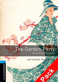 The Oxford Bookworms Library: Stage 5: the Garden Party and Other Stories Audio CD Pack: 1800 Headwords