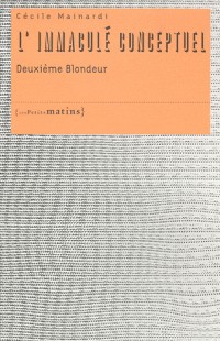 L'Immaculé conceptuel. Deuxième blondeur