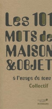 Les 101 mots de maison et objet à l'usage de tous