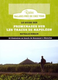 Le guide des promenades sur les traces de Napoléon