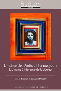 L’intime de l’Antiquité à nos jours: 3. L’intime à l’épreuve de la douleur