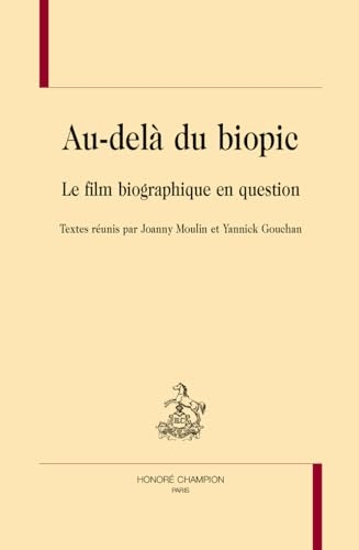 Au delà du biopic: Le film biographique en question