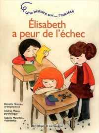 Elisabeth a peur de l'échec - Une histoire sur l'anxiété