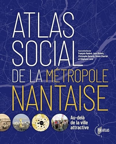 Atlas social de la métropole Nantaise: Au-delà de la ville attractive