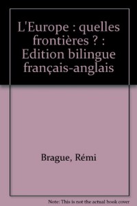 L'Europe : quelles frontières ? : Edition bilingue français-anglais