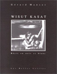 Wisut Kasat.: Récit en noir et blanc.
