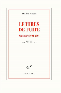 Lettres de fuite: Séminaires 2001-2004