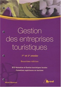 Gestion des entreprises touristiques 1re et 2e années : BTS animation et gestion touristiques locales ; formations supérieures en tourisme