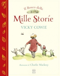 Il bosco delle mille storie. Ediz. a colori
