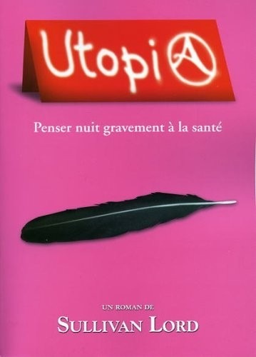 Utopia : Penser nuit gravement à la santé