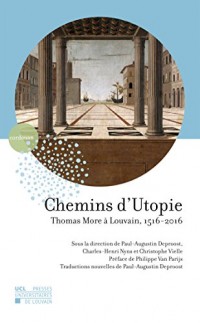 Chemins d'Utopie: Thomas More à Louvain, 1516-2016