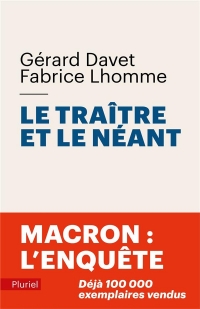 Le traître et le néant: Macron : l'enquête