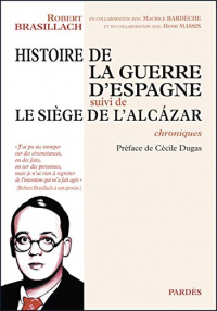 Histoire de la guerre d'Espagne suivi de Le Siège de l'Alcázar