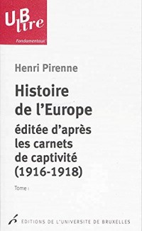 Histoire de l'Europe éditée d'après les carnets de captivité (1916-1918) : 2 volumes