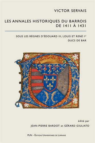 Les annales historiques du Barrois de 1411 à 1431 sous les règnes d’Edouard III, Louis et René Ier ducs de Bar