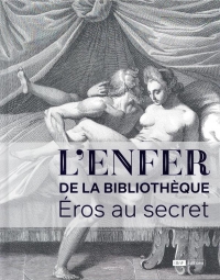 L'Enfer de la Bibliothèque. Eros au secret