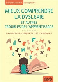 Mieux comprendre la dyslexie et autres troubles de l'apprentissage - Un guide pour les parents et les intervenants
