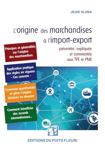 L'origine des marchandises à l'import-export: Application pratique des règles en vigueur - Cas concrets