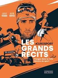 Les grands récits: Plongez dans la folle histoire du sport