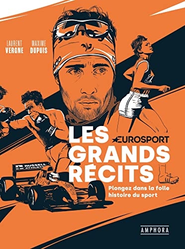 Les grands récits: Plongez dans la folle histoire du sport