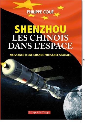SHENZHOU - LES CHINOIS DANS L'ESPACE