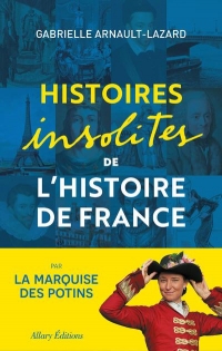 Histoires décoiffantes de l'Histoire de France