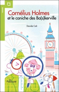 Cornélius Holmes  - Tome 1, Cornélius Holmes et le caniche des Baskerville