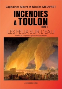 Incendies à Toulon Tome 1 : Les feux sur l'eau