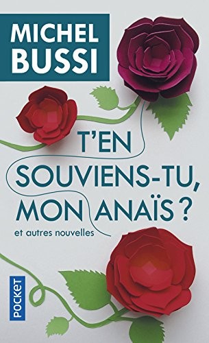 T'en souviens-tu, mon Anaïs ? et autres nouvelles