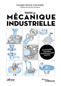 Toute la mécanique industrielle: Encyclopédie illustrée