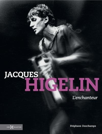 Jacques Higelin, l'enchanteur