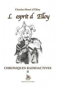 L'esprit d'Elloy : Chroniques radioactives II