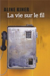 La vie sur le fil