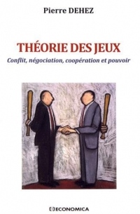Theorie des Jeux - Conflit, Négociation, Cooperation et Pouvoir