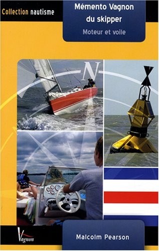 Mémento Vagnon du skipper : Moteur et voile