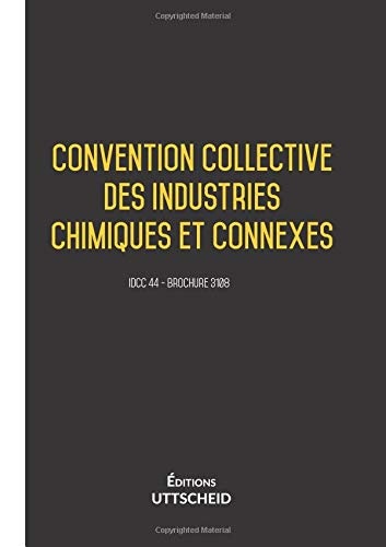 3108 Convention collective nationale des industries chimiques - Derniere editon