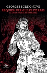 Requiem per Gilles de Rais. La vera storia di barbablù