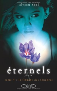 Eternels T04 La flamme des ténèbres