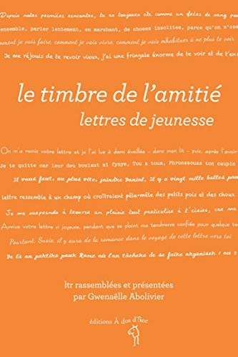 Le timbre de l'amitié : Lettres de jeunesse