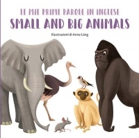 Mes premiers mots en anglais - Small and big animals