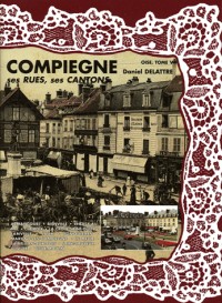 Compiègne, ses rues, ses cantons