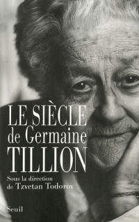 Le Siècle de Germaine Tillion