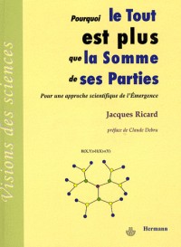 Pourquoi le Tout est plus que la somme de ses parties