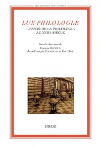 Lux Philologiae: L'essor de la philologie au XVIIIe siècle